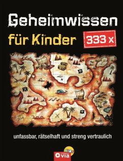 333 x Geheimwissen für Kinder - Fritz, Sabine; Otte, Astrid; Schwalm, Elke