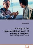 A study of the implementation stage of strategic decisions