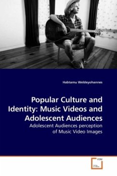 Popular Culture and Identity: Music Videos and Adolescent Audiences - Weldeyohannes, Habtamu