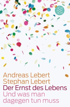 Der Ernst des Lebens - Lebert, Andreas;Lebert, Stephan