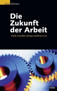 Die Zukunft der Arbeit - Zellmann, Peter