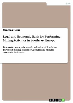 Legal and Economic Basis for Performing Mining Activities in Southeast Europe - Heise, Thomas