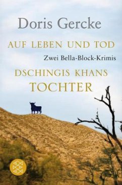 Auf Leben und Tod / Dschingis Khans Tochter / Bella Block - Gercke, Doris