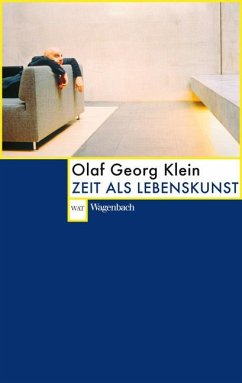 Zeit als Lebenskunst - Klein, Olaf G.