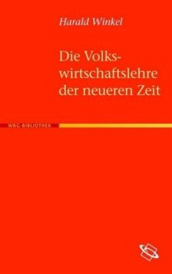 Die Volkswirtschaftslehre der neueren Zeit - Winkel, Harald