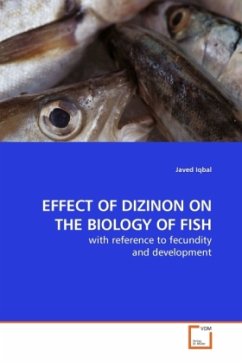 EFFECT OF DIZINON ON THE BIOLOGY OF FISH - Iqbal, Javed