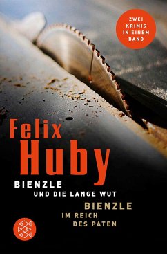 Bienzle und die lange Wut / Bienzle im Reich des Paten - Huby, Felix