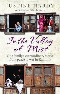In the Valley of Mist: One Family's Extraordinary Story. Justine Hardy - Hardy, Justine