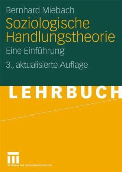 Soziologische Handlungstheorie - Miebach, Bernhard