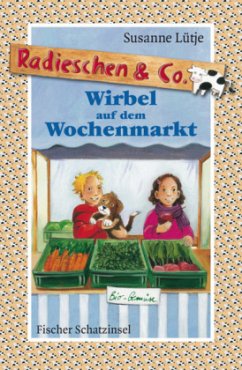 Wirbel auf dem Wochenmarkt / Radieschen & Co. Bd.3 - Lütje, Susanne