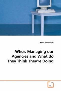 Who's Managing our Agencies and What do They Think They're Doing - Wuenschel, Peter