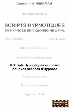 Scripts hypnotiques en hypnose Ericksonienne et PNL - Winnerman, Constant