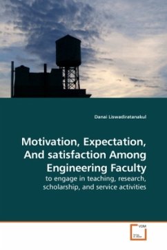 Motivation, Expectation, And satisfaction Among Engineering Faculty - Liswadiratanakul, Danai