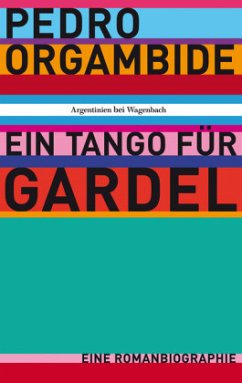 Ein Tango für Gardel - Orgambide, Pedro