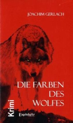 Die Farben des Wolfes - Gerlach, Joachim