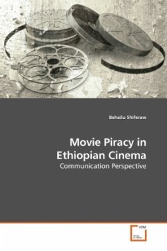 Movie Piracy in Ethiopian Cinema - Shiferaw, Behailu