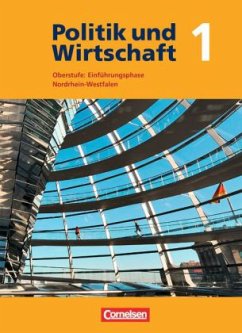 Oberstufe Einführungsphase / Politik und Wirtschaft, Gymnasium Oberstufe Nordrhein-Westfalen Bd.1