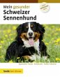 Mein gesunder Schweizer Sennenhund - Bild 1