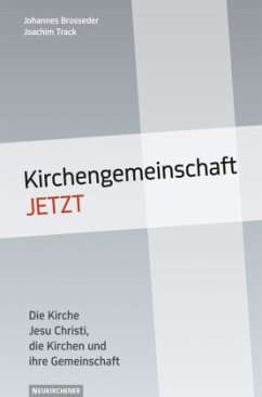 Kirchengemeinschaft jetzt - Brosseder, Johannes; Track, Joachim