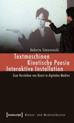 Textmaschinen, Kinetische Poesie, Interaktive Installation - Simanowski, Roberto