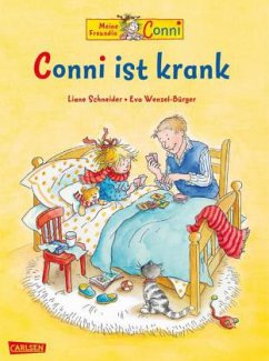 Meine Freundin Conni, Conni ist krank - Schneider, Liane;Wenzel-Bürger, Eva