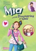 Mia und der Traumprinz für Omi / Mia Bd.3 Mia und der Traumprinz für Omi / Mia Bd.3