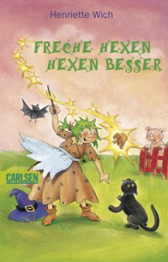 Freche Hexen hexen besser - Wich, Henriette