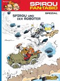 Spirou und der Roboter / Spirou + Fantasio Spezial Bd.10