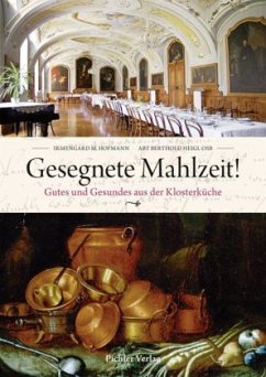 Gesegnete Mahlzeit - Hofmann, Irmengard M.; Heigl, Berthold