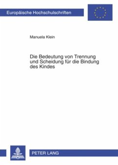 Die Bedeutung von Trennung und Scheidung für die Bindung des Kindes - Diers, Manuela