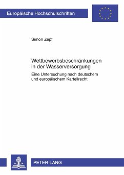 Wettbewerbsbeschränkungen in der Wasserversorgung - Zepf, Simon