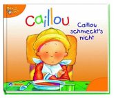 Caillou schmeckt's nicht