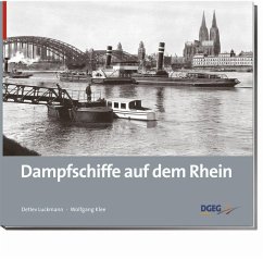Dampfschiffe auf dem Rhein - Klee, Wolfgang;Luckmann, Detlev