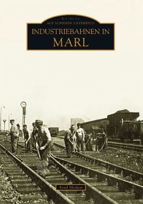 Industriebahnen in Marl Industriebahnen in Marl