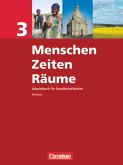 Menschen-Zeiten-Räume - Arbeitsbuch für Gesellschaftslehre - Hessen - Band 3 / Menschen Zeiten Räume, Arbeitsbuch für Gesellschaftslehre in Hessen, Neue Ausgabe Bd.3