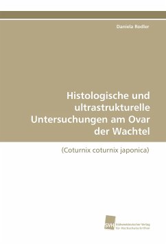 Histologische und ultrastrukturelle Untersuchungen am Ovar der Wachtel - Rodler, Daniela