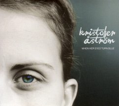 When Her Eyes Turn Blue - Aström,Kristofer
