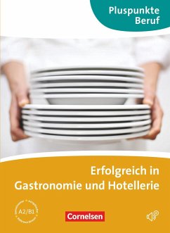 Pluspunkte Beruf. Erfolgreich in der Gastronomie. Kursbuch mit CD - Müller, Andreas;Wilsdorf, Nadja;Born, Kathleen