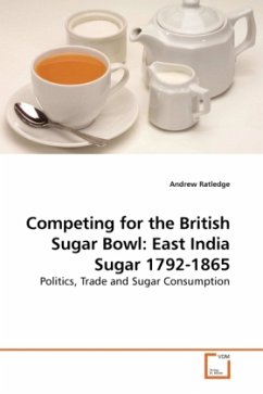 Competing for the British Sugar Bowl: East India Sugar 1792-1865 - Ratledge, Andrew