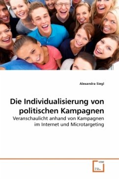 Die Individualisierung von politischen Kampagnen - Siegl, Alexandra