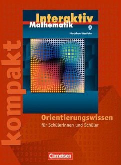 9. Schuljahr, Interaktiv kompakt - Orientierungswissen für Schülerinnen und Schüler / Mathematik interaktiv, Ausgabe Nordrhein-Westfalen