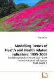 Modelling Trends of Health and Health related indicators: 1995-2008