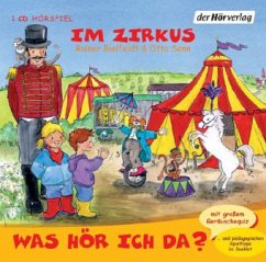 Was hör ich da? Im Zirkus, 1 Audio-CD - Bielfeldt, Rainer; Senn, Otto