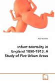 Infant Mortality in England 1890-1913: A Study of Five Urban Areas