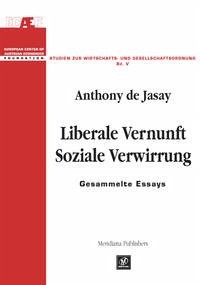 Liberale Vernunft - Soziale Verwirrung - Jasay, Anthony de