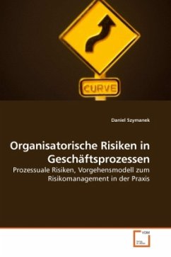 Organisatorische Risiken in Geschäftsprozessen - Szymanek, Daniel