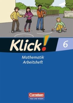 6. Schuljahr, Arbeitsheft / Klick! Mathematik, Ausgabe Östliche Bundesländer und Berlin Bd.6