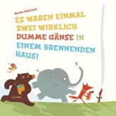 Es waren einmal zwei wirklich dumme Gänse in einem brennenden Haus! Es waren einmal zwei wirklich dumme Gänse in einem brennenden Haus!