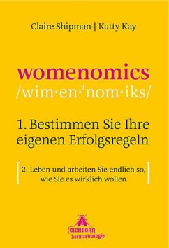 Cover Womenomics: 1. Bestimmen Sie Ihre eigenen Erfolgsregeln 2. Leben und arbeiten Sie endlich so, wie Sie es wirklich wollen