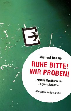 Ruhe Bitte! Wir proben! - Rossié, Michael